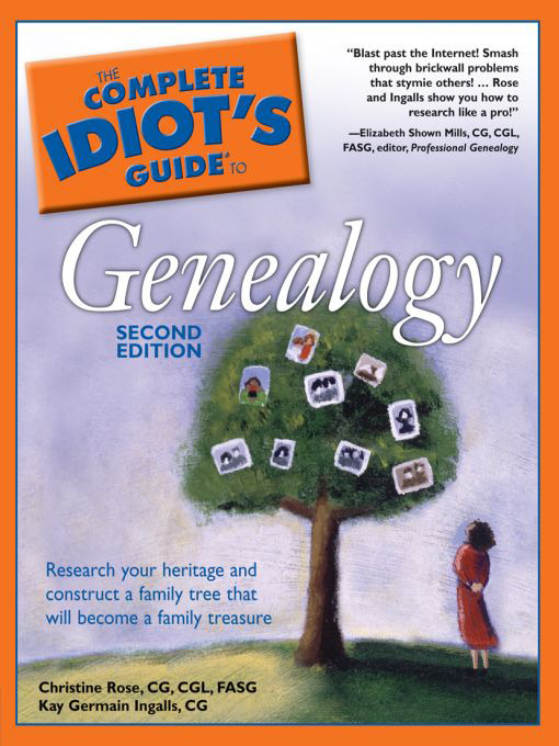 Title details for The Complete Idiot's Guide to Genealogy by Christine Rose, Cg, Cgl, Fasg - Wait list